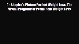 Read ‪Dr. Shapiro's Picture Perfect Weight Loss: The Visual Program for Permanent Weight Loss‬
