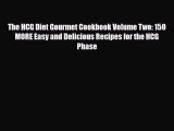 Read ‪The HCG Diet Gourmet Cookbook Volume Two: 150 MORE Easy and Delicious Recipes for the