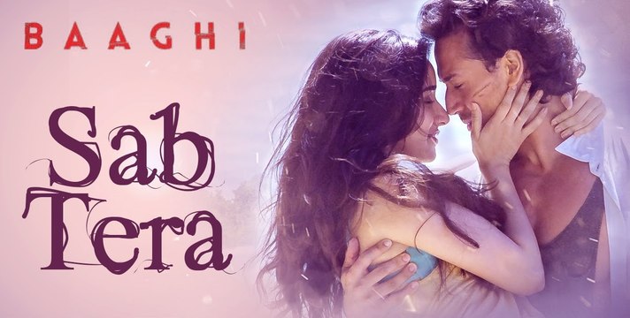 SAB TERA Video Song | BAAGHI -Tiger Shroff, Shraddha Kapoor, Armaan Malik,Amaal Mallik