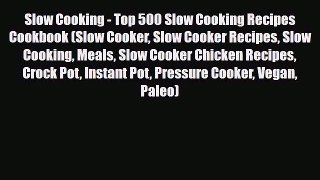 Read ‪Slow Cooking - Top 500 Slow Cooking Recipes Cookbook (Slow Cooker Slow Cooker Recipes