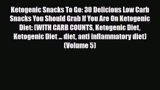 Read ‪Ketogenic Snacks To Go: 30 Delicious Low Carb Snacks You Should Grab If You Are On Ketogenic‬