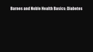 Download Barnes and Noble Health Basics: Diabetes PDF Online