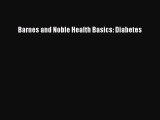 Download Barnes and Noble Health Basics: Diabetes PDF Online