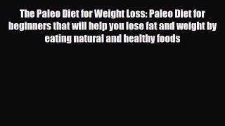 Read ‪The Paleo Diet for Weight Loss: Paleo Diet for beginners that will help you lose fat