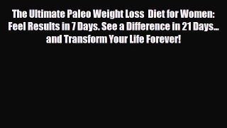 Read ‪The Ultimate Paleo Weight Loss  Diet for Women: Feel Results in 7 Days. See a Difference