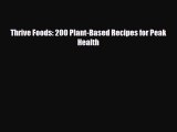 Download ‪Thrive Foods: 200 Plant-Based Recipes for Peak Health‬ PDF Online