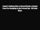 Download Jowett's Railway Atlas of Great Britain & Ireland From Pre-Grouping to the Present