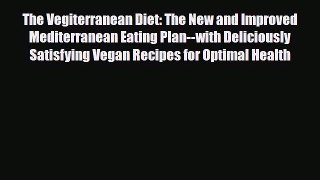 Read ‪The Vegiterranean Diet: The New and Improved Mediterranean Eating Plan--with Deliciously