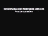 Download Dictionary of Ancient Magic Words and Spells: From Abraxas to Zoar Free Books