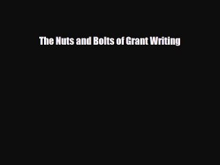 Download The Nuts and Bolts of Grant Writing  Read Online