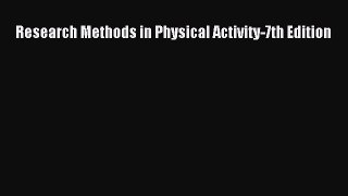 PDF Research Methods in Physical Activity-7th Edition  EBook