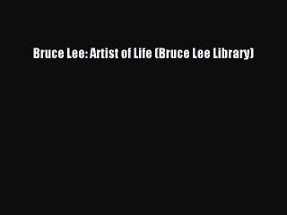 PDF Bruce Lee: Artist of Life (Bruce Lee Library)  EBook