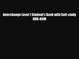 Download Interchange Level 1 Student's Book with Self-study DVD-ROM Free Books