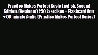 Download Practice Makes Perfect Basic English Second Edition: (Beginner) 250 Exercises + Flashcard