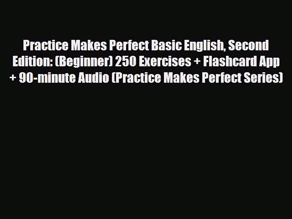 Download Practice Makes Perfect Basic English Second Edition: (Beginner) 250 Exercises + Flashcard