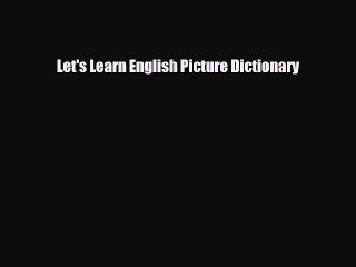 PDF Let's Learn English Picture Dictionary  Read Online
