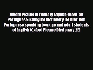 PDF Oxford Picture Dictionary English-Brazilian Portuguese: Bilingual Dictionary for Brazilian