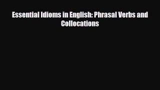 Download Essential Idioms in English: Phrasal Verbs and Collocations  Read Online