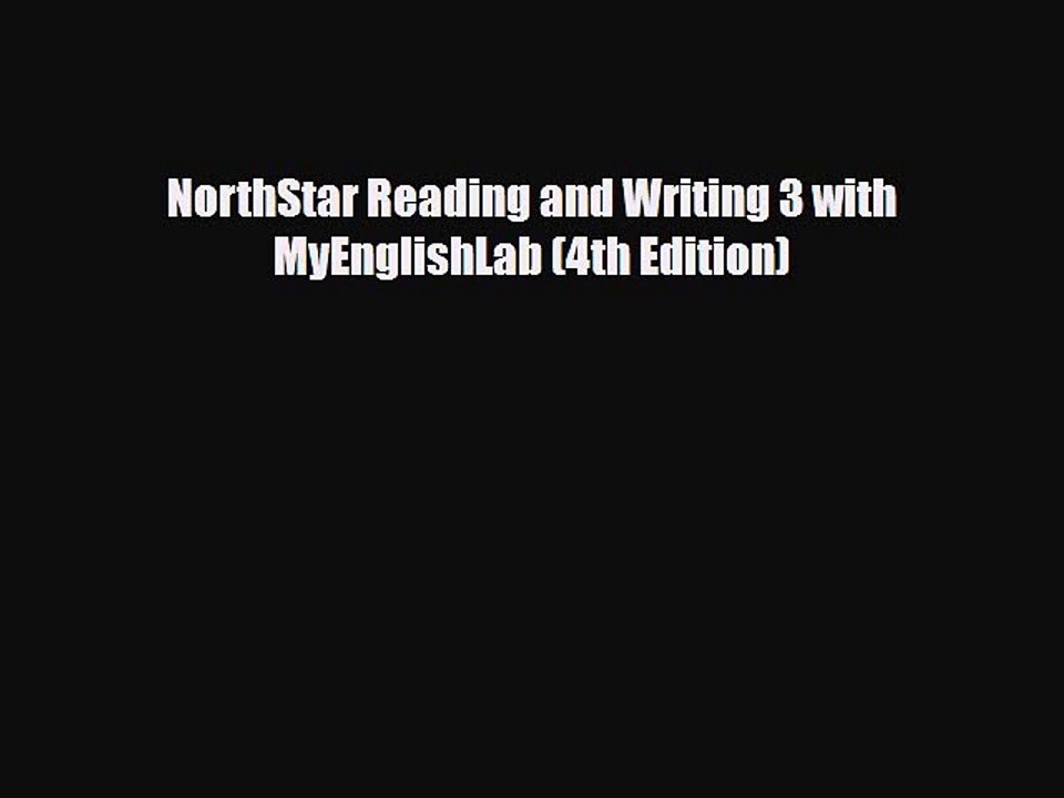 Download NorthStar Reading and Writing 3 with MyEnglishLab (4th Edition) Free Books