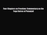 Download Four Chapters on Freedom: Commentary on the Yoga Sutras of Patanjali  Read Online