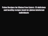 Read ‪Paleo Recipes for Gluten Free Eaters: 15 delicious and healthy recipes book for gluten