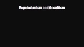 Read ‪Vegetarianism and Occultism‬ PDF Online