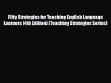 PDF Fifty Strategies for Teaching English Language Learners (4th Edition) (Teaching Strategies