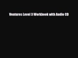 Download Ventures Level 3 Workbook with Audio CD Free Books