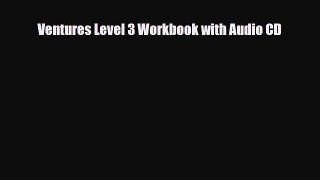 Download Ventures Level 3 Workbook with Audio CD Free Books