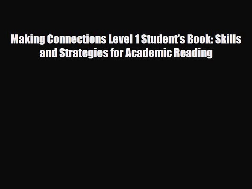 PDF Making Connections Level 1 Student's Book: Skills and Strategies for Academic Reading Free