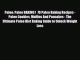 Read ‪Paleo: Paleo BAKING !  70 Paleo Baking Recipes - Paleo Cookies Muffins And Pancakes -