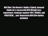 Read ‪HCG Diet: The Doctor's Guide: A Quick focused Guide for a successful HCG Weight loss