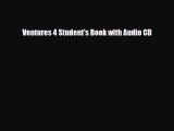PDF Ventures 4 Student's Book with Audio CD Free Books