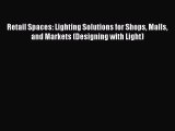 PDF Retail Spaces: Lighting Solutions for Shops Malls and Markets (Designing with Light) Free