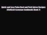 Download ‪Quick and Easy Paleo Beef and Pork Entree Recipes (Civilized Caveman Cookbooks Book