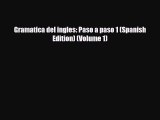 PDF Gramatica del ingles: Paso a paso 1 (Spanish Edition) (Volume 1)  Read Online
