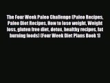 Read ‪The Four Week Paleo Challenge (Paleo Recipes Paleo Diet Recipes How to lose weight Weight