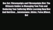 Read ‪Box Set: Fibromyalgia and Fibromyalgia Diet: The Ultimate Guides to Managing Your Pain