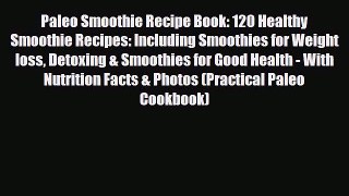 Read ‪Paleo Smoothie Recipe Book: 120 Healthy Smoothie Recipes: Including Smoothies for Weight