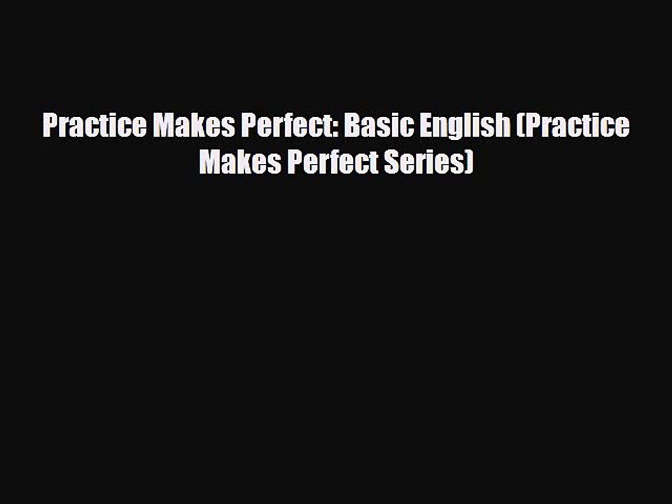 Download Practice Makes Perfect: Basic English (Practice Makes Perfect Series)  Read Online