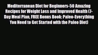 Read ‪Mediterranean Diet for Beginners-50 Amazing Recipes for Weight Loss and Improved Health