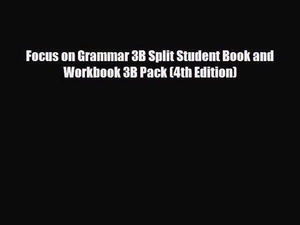 PDF Focus on Grammar 3B Split Student Book and Workbook 3B Pack (4th Edition) Free Books