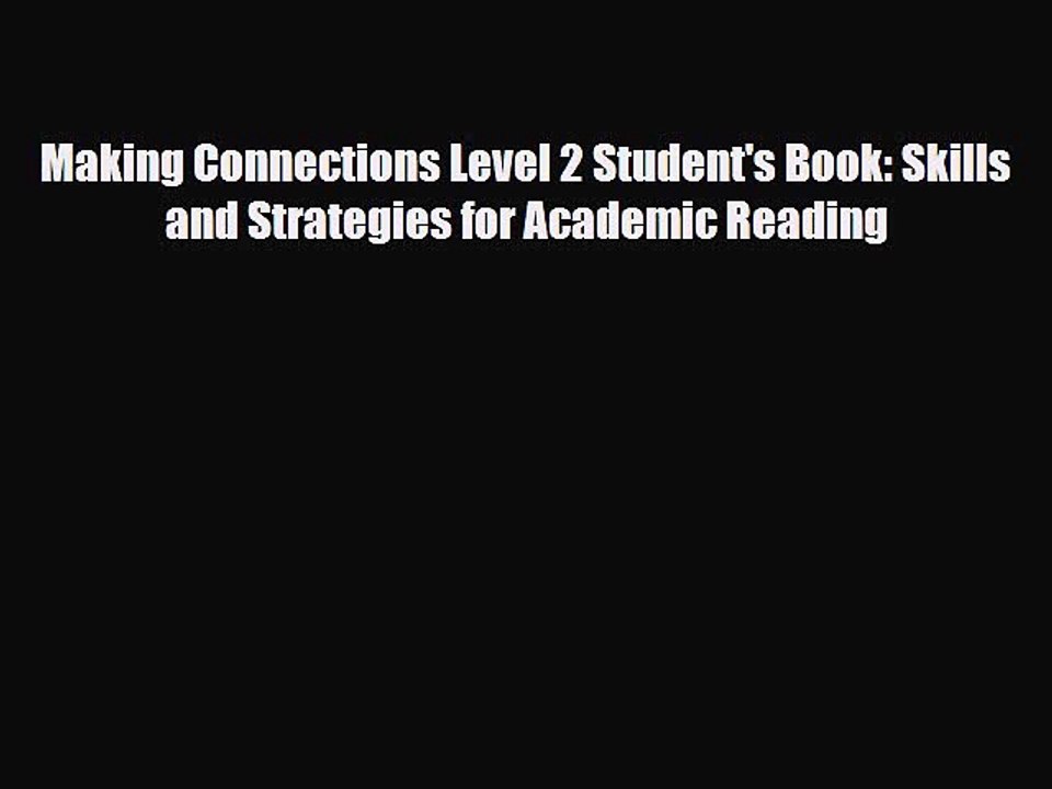 Download Making Connections Level 2 Student's Book: Skills and Strategies for Academic Reading