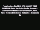 Read ‪Paleo Recipes: The PALEO KETO COCONUT FLOUR COOKBOOK (Paleo Diet Paleo Diet For Beginners