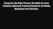 Download Caring for the Older Person: The Skills for Care Common Induction Training Standards