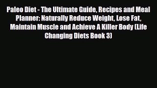 Read ‪Paleo Diet - The Ultimate Guide Recipes and Meal Planner: Naturally Reduce Weight Lose