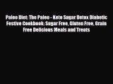 Read ‪Paleo Diet: The Paleo - Keto Sugar Detox Diabetic Festive Cookbook: Sugar Free Gluten