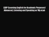 PDF LEAP (Learning English for Academic Purposes) Advanced Listening and Speaking w/ My eLab