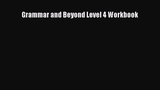 PDF Grammar and Beyond Level 4 Workbook Free Books