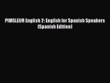 PDF PIMSLEUR English 2: English for Spanish Speakers (Spanish Edition)  EBook